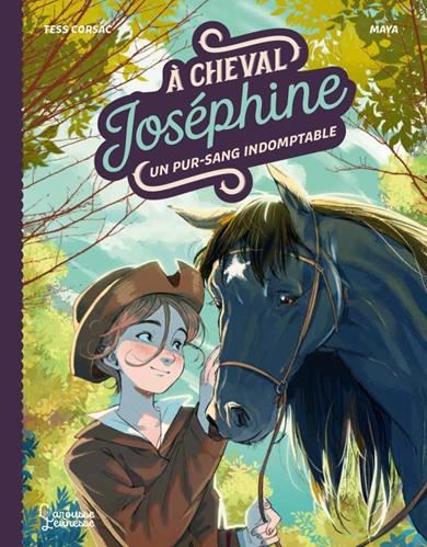 À cheval Joséphine ! T.02 : Un pur-sang indomptable