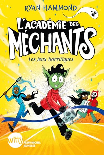 Académie des méchants (L') T.03 : Les jeux horrifiques