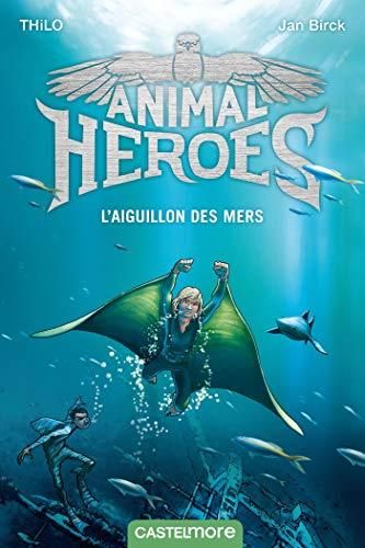 Aiguillon des mers (L') (animal heroes 2)