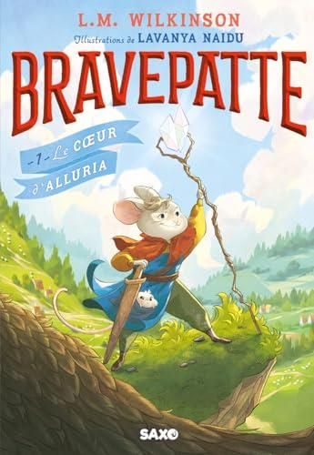 Bravepatte T.01 : Le coeur d'Alluria