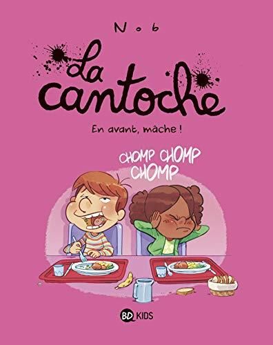 Cantoche (La) T.05 : En avant, mâche