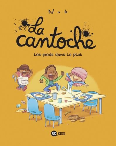 Cantoche (La) T.06 : Les pieds dans le plat