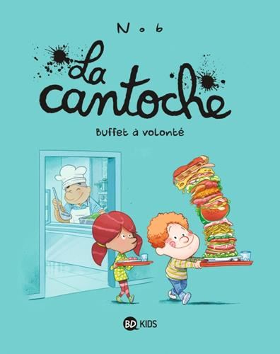 Cantoche (La) T.07 : Buffet à volonté