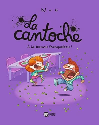 Cantoche (La) T.08 : À la bonne franquette !