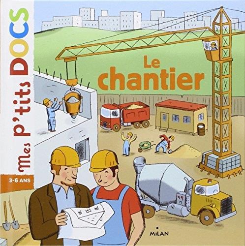 Chantier (Le) (mes p'tits docs)