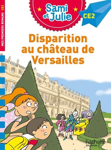 Disparition au Château de Versailles (Sami et Julie) (CE2)