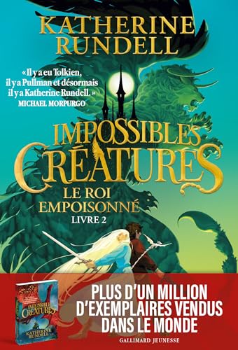 Impossibles créatures T.02 : Le roi empoisonné