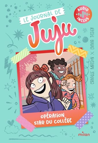 Journal de Juju (Le) T.01 : Opération star du collège