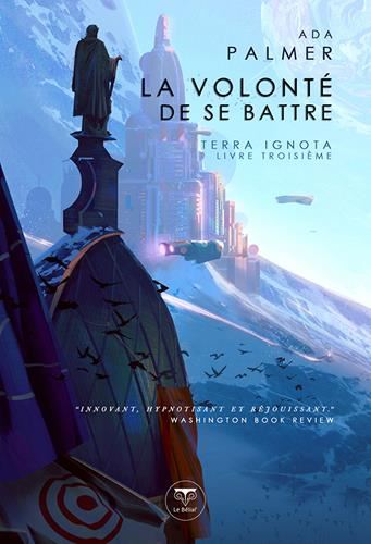 La Volonté de se battre (Terra Ignota 3)