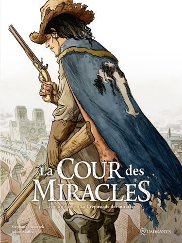La Cour des miracles T.03 : Crépuscule des miracles (3/3) (Le)
