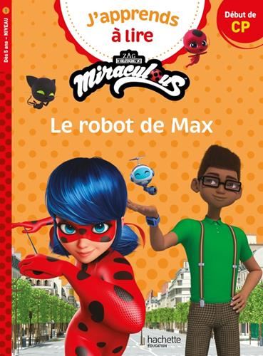 Le Robot de Max (Miraculous Ladybug) (Début de CP)