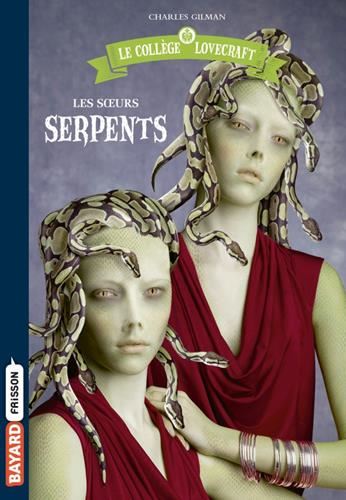 Les Soeurs serpents - Collège Lovecraft (Le) T.02