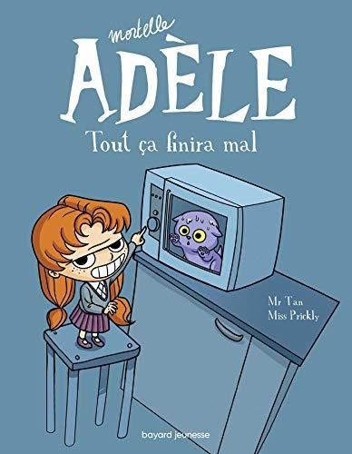 Mortelle adèle T.01 : Tout ça finira mal