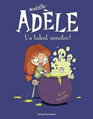 Mortelle adèle T.06 : Un talent monstre !