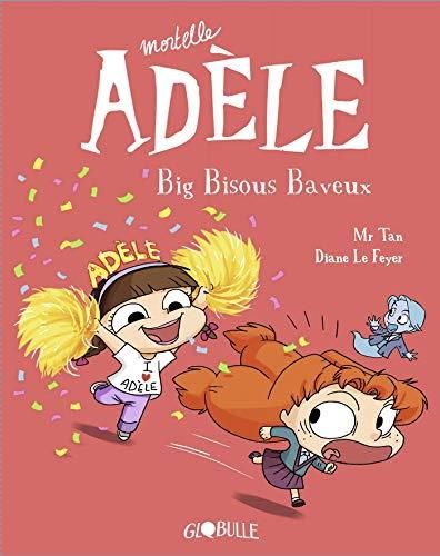 Mortelle adèle T.13 : Big bisous baveux