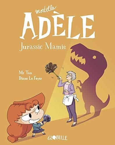 Mortelle adèle T.16 : Jurassic mamie