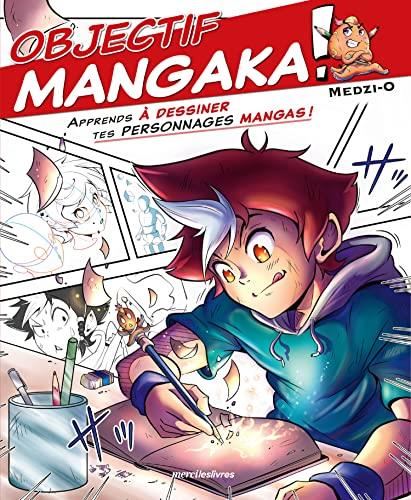 Objectif Mangaka ! Apprends à dessiner tes personnages de manga !