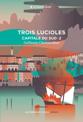 Trois lucioles (La tour de garde, capitale du Sud 2)