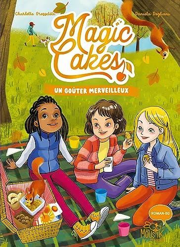 Un goûter merveilleux - Magic cakes T.02