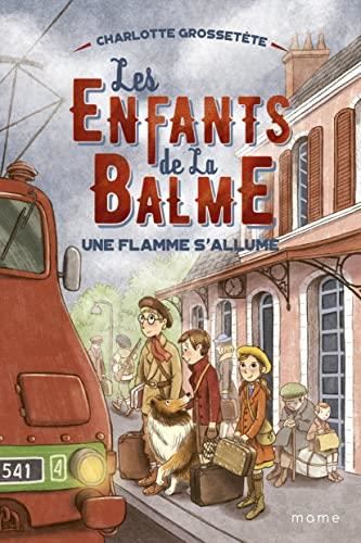 Une flamme s'allume - Les Enfants de La Balme T.02