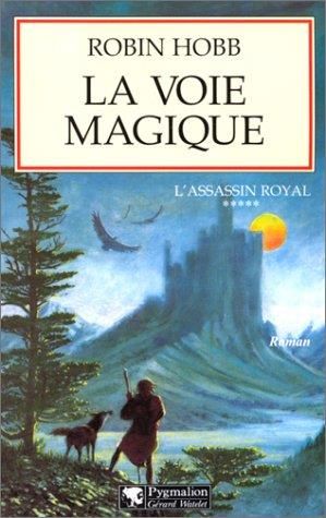 Voie magique (La) (l'assassin royalt5)