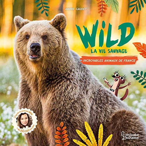 Wild la vie sauvage : Incroyables animaux de France